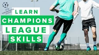 LEARN THE BEST CHAMPIONS LEAGUE SKILLS