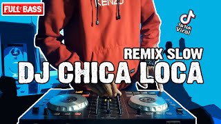 Download lagu DJ CHICA LOCA REMIX SLOW SANTUY TERBARU 2021... mp3