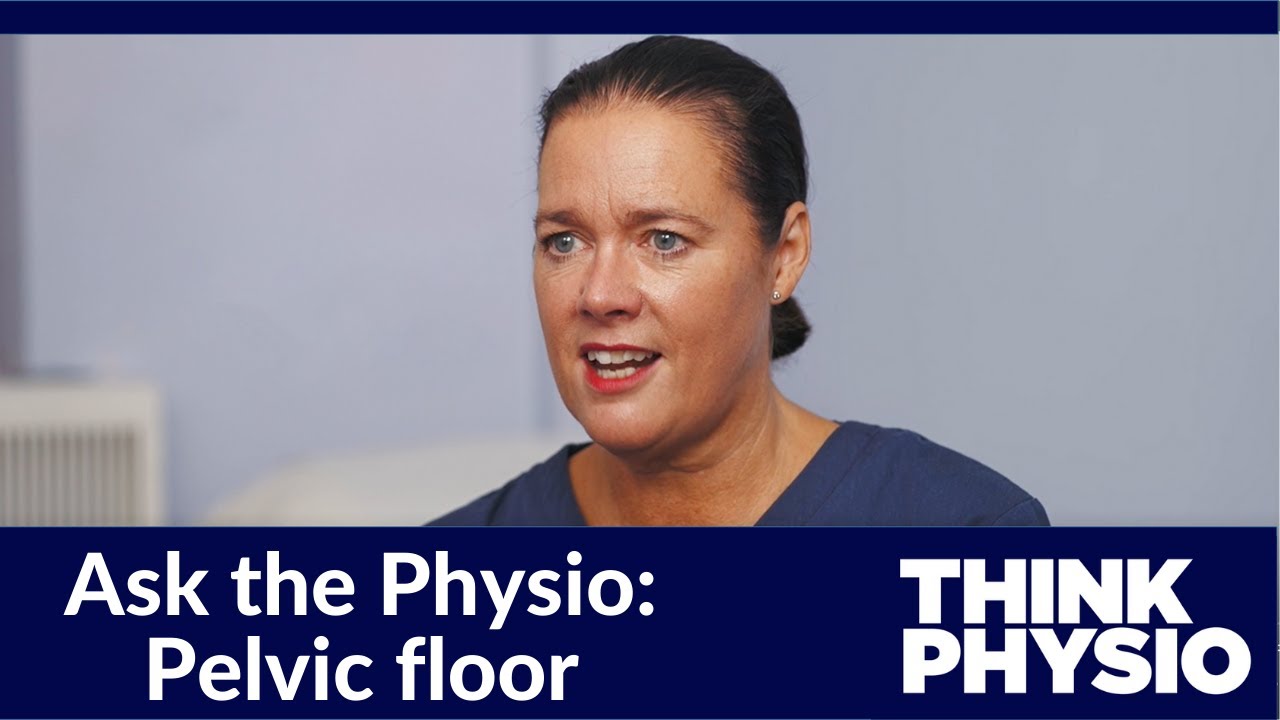 Ask the Physio: Pelvic floor exercises