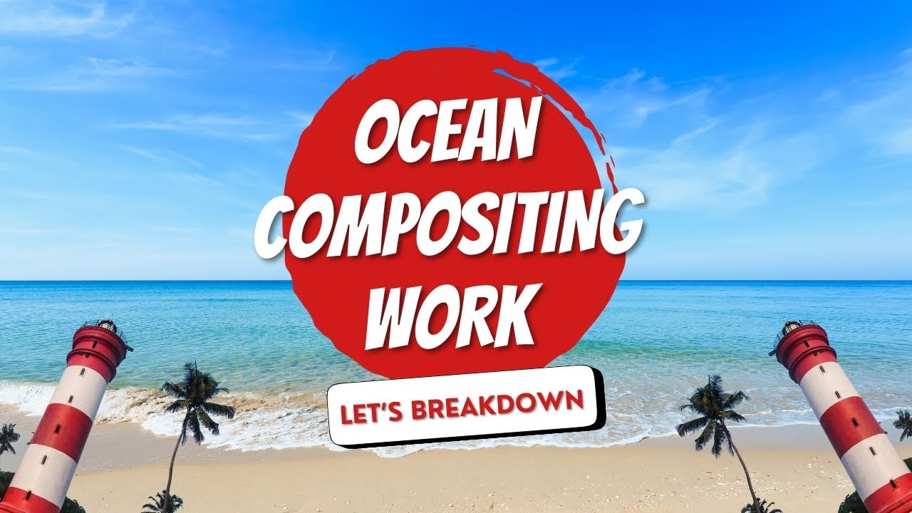 Ocean Compositing Work