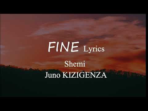 fine by juno kizigenza ft shemi Official video lyrics 2024