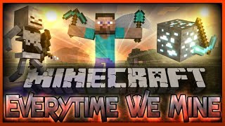 ♫&quot;Everytime We Mine &quot; - A MineCraft Parody of Everytime We Touch By Cascada (Music Video)