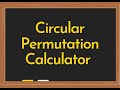 Circular Permutation Calculator Video