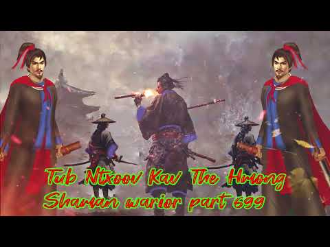 Tub Ntxoov kav The Hmong  warrior legendary  story Part 699 - 4/11/2023