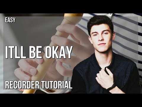 How to play It’ll Be Okay by Shawn Mendes on Recorder (Tutorial)