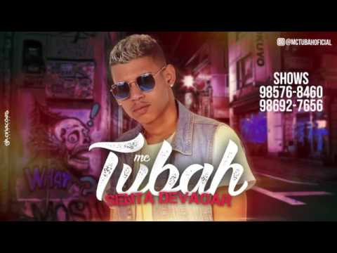 MC TUBAH SENTA DEVAGAR MÚSICA NOVA 2017