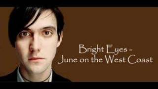 Bright Eyes - June on the West Coast