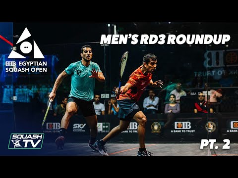 Squash: CIB Egyptian Squash Open 2020 - Men's Rd 3 Roundup [Pt.2]