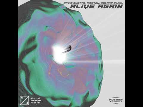 David Guetta, Morten, Roland Clark - Alive Again