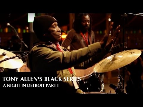 TONY ALLEN'S BLACK SERIES (A NIGHT IN DETROIT - PART I )