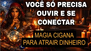 ATENÇÃO E OUÇA!! A MAGIA CIGANA PARA ATRAIR DINHEIRO ✨️