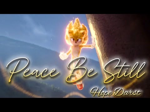 Peace Be Still  - Hope Darst || AMV || Sonic The Hedgehog
