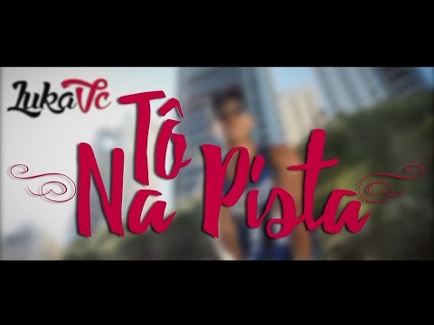 MC Luka VC - Tô Na Pista (Vídeo Clipe) Equipe RC Vídeos