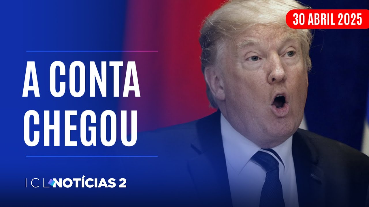 ICL NOTÍCIAS 2 - 30/04/25 - PIB DOS EUA RECUA APÓS TARIFAÇO E TRUMP PEDE “PACIÊNCIA”