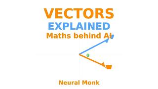 Vectors Explained (Maths behind AI)