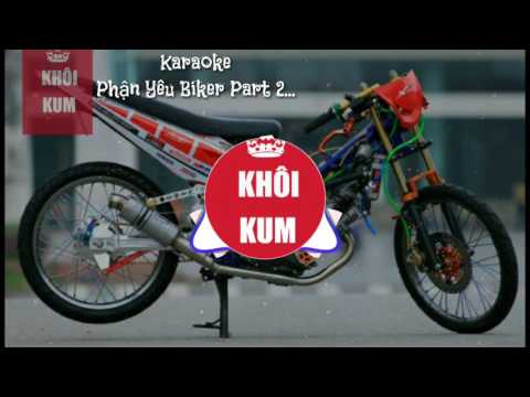 [Karaoke(Có Hook)] Phận Yêu Biker Part 2 -N2H Ft. Phạm Thúy