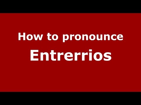 How to pronounce Entrerrios (Colombian Spanish/Colombia)  - PronounceNames.com
