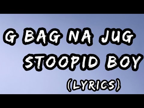 STOOPID BOY - G BAGA JAT (LYRICS VIDEO)