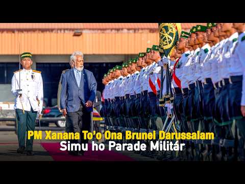 PM Xanana To'o Ona Brunei Darussalam Simu ho Parade Militár