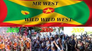 MR WEST - WILD WILD WEST - GRENADA SOCA 2005
