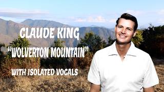 CLAUDE KING  "WOLVERTON MOUNTAIN"  WITH ISOLATED VOCALS