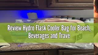 Review Hydro Flask Cooler Bag for Beach, Beverages and Travel - Insulated Soft Lunch Bag - 12 L Capa
