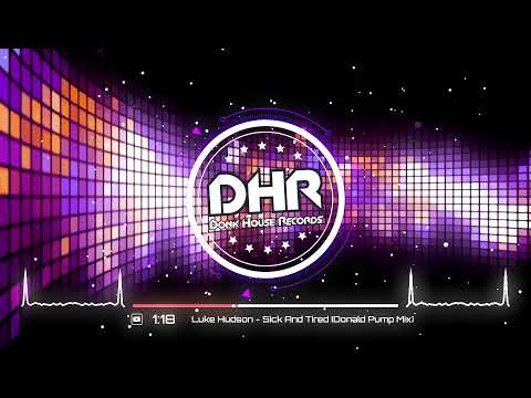 Luke Hudson - Sick And Tired (Donald Pump Mix) - DHR