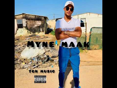 MYNE MAAK.                                        TGN MUSIC 🔥