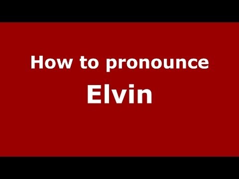 How to pronounce Elvin