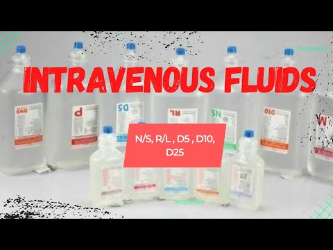 Intravenous Fluids Uses , indications ,composition . N/S, R/L , D5, D10, D25