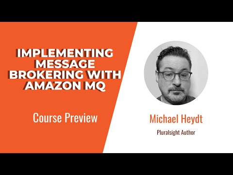 Amazon MQ Skills: Implementing Message Brokering with Amazon MQ Course Preview