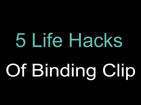 5 Best Life hacks of binding clip/paper Clip