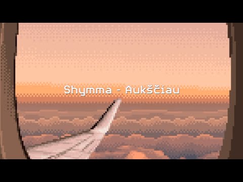 Shymma - Aukščiau (Visualiser)