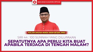 Download lagu [44] Sepatutnya apa perlu kita buat apabila terjaga di tengah malam? - Ustaz Badli Shah Alauddin mp3