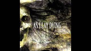 As I Lay Dying - I Never Wanted
