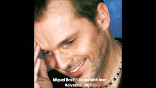 Miguel Bosé - Down with love