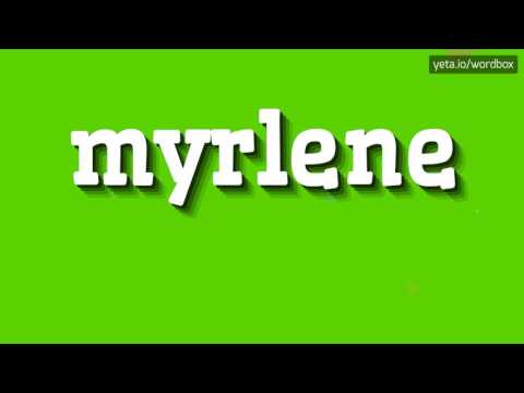 MYRLENE - HOW TO PRONOUNCE IT!?
