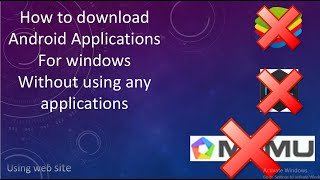 How to download Android Applications For windows /Without using any applications /using web site