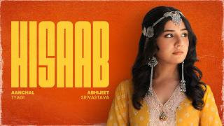 HISAAB (Official Music Video) - Aanchal Tyagi, Abhijeet Srivastava | Universal Music India