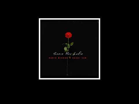 Senin Her Lafin ( Ft. Hasbi Can )