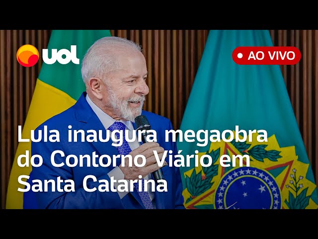 Lula fala ao vivo e inaugura megaobra de contorno viário em SC