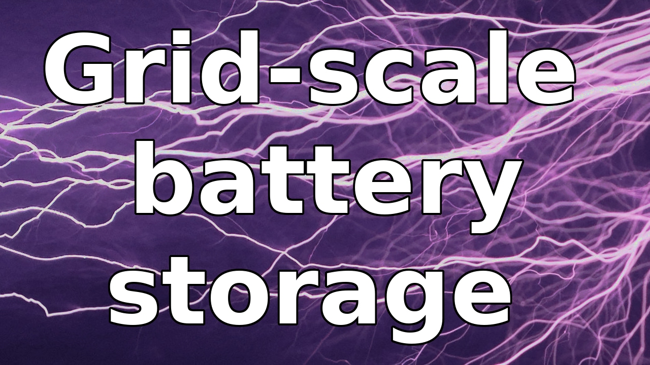Grid scale battery storage