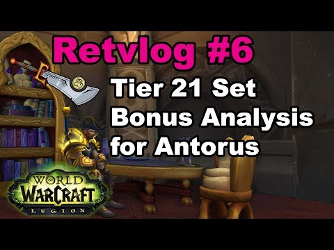 Retvlog#6 Tier 21 Analysis for Legion Ret Paladins in Antorus