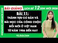 Bài giảng Lịch sử 12 Bài 11. Thành tựu cơ bản và bài học của công cuộc Đổi mới ở Việt Nam từ năm 1986 đến nay