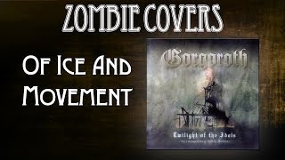 Gorgoroth - Of Ice And Movement (Cover)
