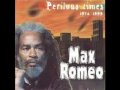 Max Romeo - Wha Yu Ago Till Jah Seh 