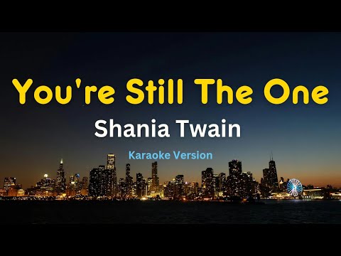 You're Still The One - Shania Twain (Karaoke Version)