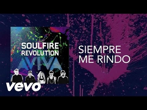 Soulfire Revolution - Siempre Me Rindo (Lyric Video)