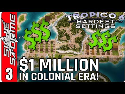 Tropico 6 Hardest Settings ◀ HOW TO MAKE $1 MILLION SUPER FAST! ▶ Ep 3