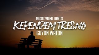 Download lagu GUYON WATON - KEPENDEM TRESNO Lyrics | Terjemahan mp3